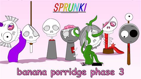 Sprunki Banana Porridge .